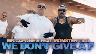 Mr.Capone-E Feat. Monster Tilo   - We Dont Give A F (OFFICIAL MUSIC VIDEO)