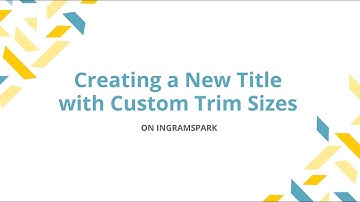 Creating a New Title with Custom Trim Sizes - on IngramSpark