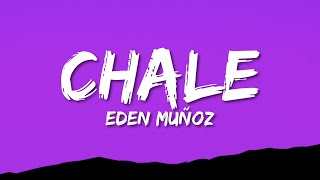 Eden Muñoz - Chale (Letra/Lyrics) Resimi