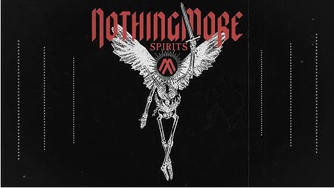 NOTHING MORE – SPIRITS (OFFICIAL LYRIC VIDEO)