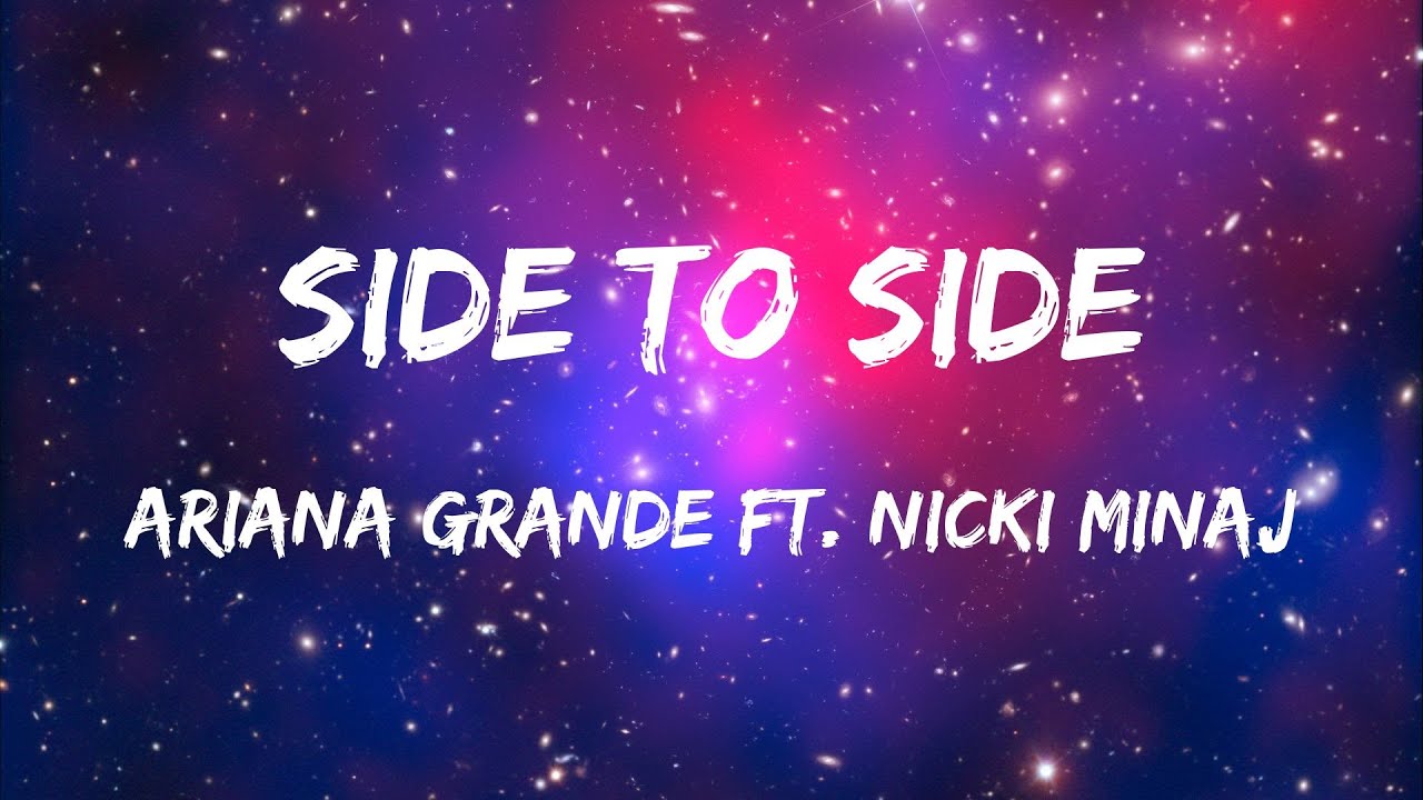 Ariana Grande ft. Nicki Minaj - Side To Side (Lyrics) - YouTube