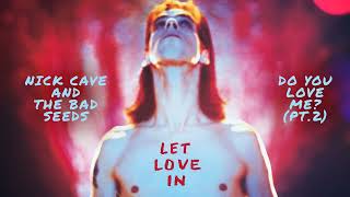 Nick Cave &amp; The Bad Seeds - Do You Love Me  Pt 2 (Official Audio)