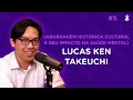 Lucas ken takeuchi abordagem histrica cultural e sade mental  intrinse podcast 005