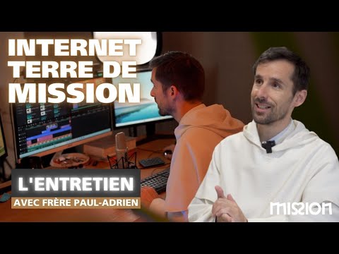 Dieu a-t-il sa place sur YouTube ? - Entretien avec le @frerePaulAdrien - Mission