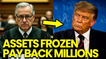 Trump ASSESTS FROZEN Judge ORDERS Him to Pay Back Millions