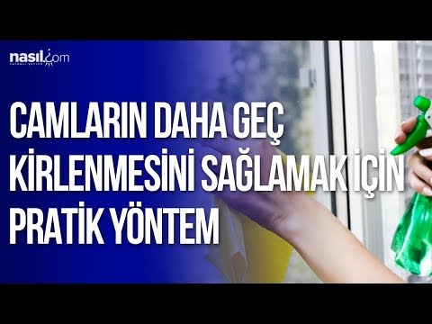 Camların Daha Geç Kirlenmesini Sağlamak İçin Pratik Yöntem