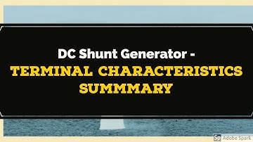 #19 DC Generator -  DC Shunt generator - Terminal (Load)  characteristics Part 4  - Summary