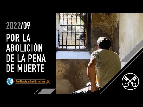 Por la abolición de la pena de muerte – El Video del Papa 09 – Septiembre 2022