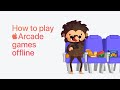 How to play apple arcade games offline
