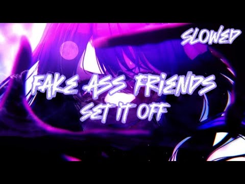 Set It Off Fake Ass Friends Slowed Reverb Lyrics