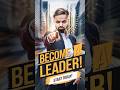 How to Become a Leader in 30 Seconds! 🌟 #shorts #motivation