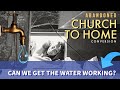 Church to House conversion - Working to get the water back on in our abandoned church conversion.