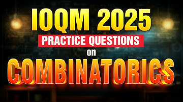 PRACTICE QUESTIONS ON COMBINATORICS || IOQM 2025 Preparation ||  #olympiad #ioqm #combinatorics
