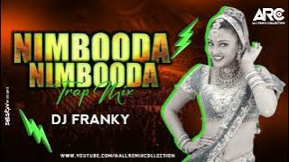 Nimbooda Nimbooda || Trap Mix || DJ Franky  || arc || All Remix Collection