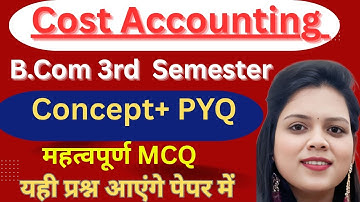 Cost Accounting Most Important MCQ + PYQ | BCom 3rd Semester | DDU Gorakhpur University 2025
