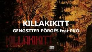 KILLAKIKITT - GENGSZTER PÖRGÉS feat PKO