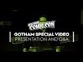 NYCC 2018: Gotham Special Video Presentation and Q&A