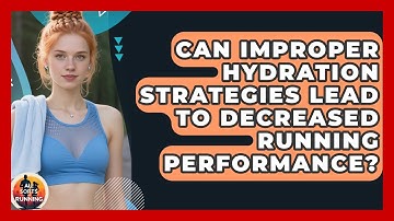 Can Improper Hydration Strategies Lead to Decreased Running Performance? - All Sorts Of Running