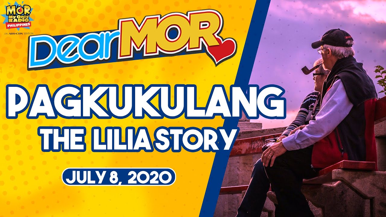 Dear MOR: "Pagkukulang" The Lilia Story JULY 08, 2020