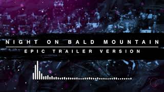 Night on Bald Mountain - Epic Trailer Version
