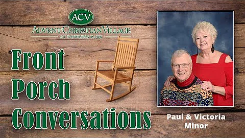 Front Porch Conversation with Paul & Vicky Minor