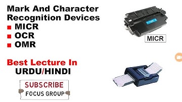 Mark & Character Recognition Devices | MICR, OCR,OMR | Lecture In Urdu/Hindi
