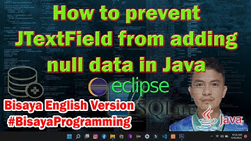 How to prevent JTextField from adding null data in Java using Eclipse IDE - Bisaya Programming