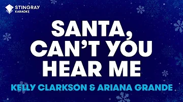 Kelly Clarkson & Ariana Grande - Santa, Can’t You Hear Me (Karaoke With Lyrics)