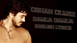 Orhan Olmez - Damla Damla English Lyrics