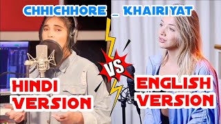 Khairiyat _ CHHICHHORE_Female Version | Aish Vs Emma Hessters | Hindi Vs English | Who sang Better ?