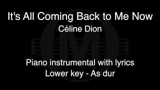 It's All Coming Back to Me Now - Céline Dion  (Lower key - As dur) piano KARAOKE