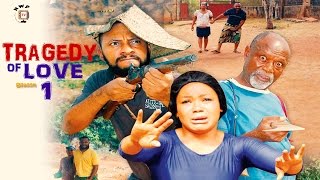 Tragedy  Of Love Season 1  - Latest 2016 Nigerian Nollywood Movie