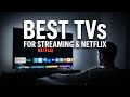 Best TVs for Streaming - Perfect for Netflix, HBO, Prime and others!