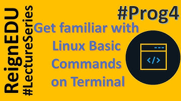 Programming: Get familiar with Linux #LectureSeries #ReignEDU #Prog4