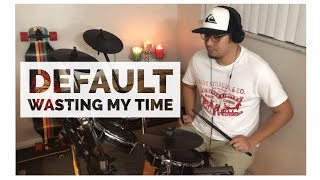 Default - Wasting My Time 🥁 (Drum Cover)