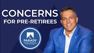 Concerns For Pre Retirees