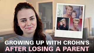Growing Up with Crohn's After Losing a Parent (And How It Impacted My Disease) | Let's Talk IBD