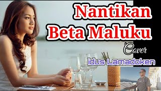 Lagu Cha Cha Asyik, Nantikan Beta Maluku   ][ Cover By idus Lamadoken
