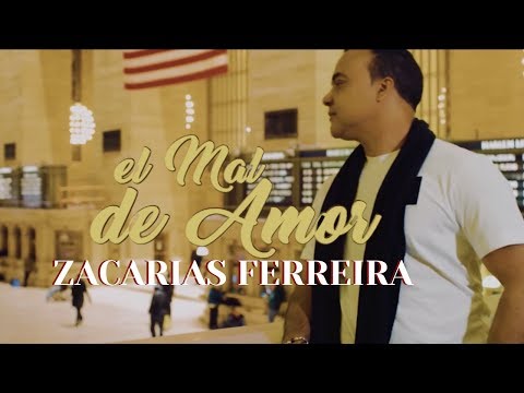 Zacarías Ferreira – El Mal De Amor (Bachata) Video Oficial