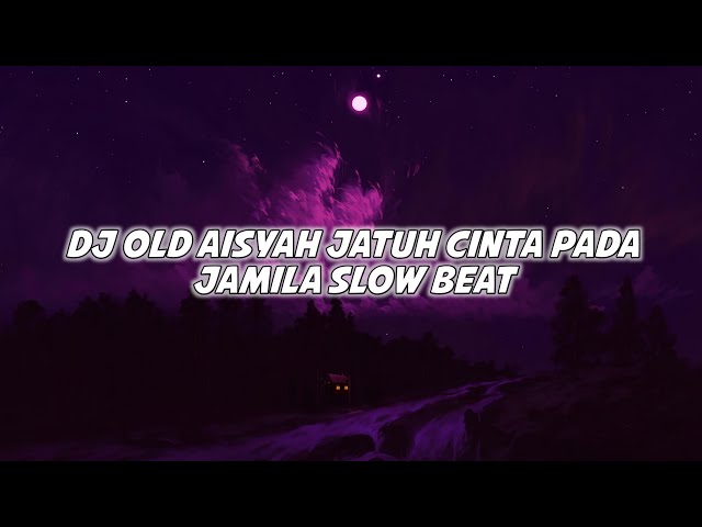 DJ OLD AISYAH JATUH CINTA PADA JAMILA SLOW BEAT 2021 Ft Felik Fvnky!!! class=