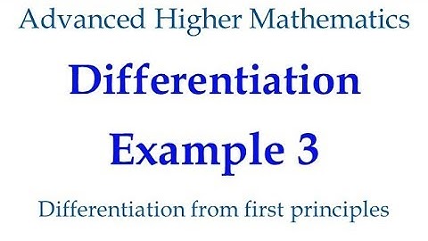 Differentiation Example 3  - Differentiation from first principles