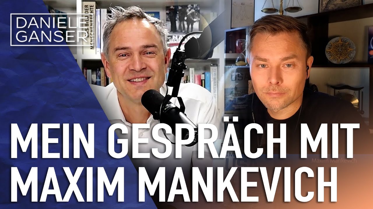 Dr. Daniele Ganser: Mein Gespräch mit Maxim Mankevich