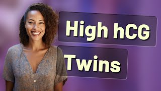 Can High hCG Alone Confirm Twins in Early Pregnancy?