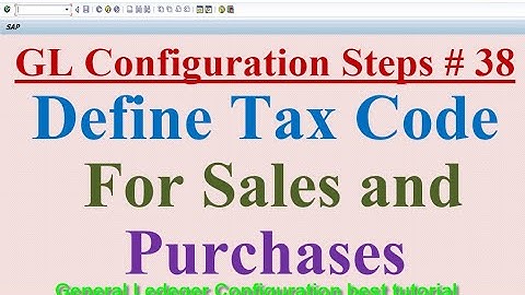 GL Config Steps # 38 Define Tax Codes for Sales and Purchases