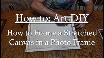 How to Frame a Stretched Canvas in a Regular Frame - Art DIY