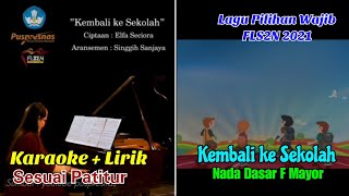 KARAOKE + LIRIK (SESUAI PARTITUR) - KEMBALI KE SEKOLAH - F MAYOR - LAGU PILIHAN WAJIB FLS2N 2021