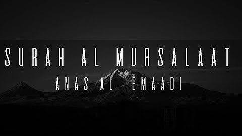 Surah Al Mursalaat | Anas Al 'Emaadi | سورة المرسلات | أنس العمادي | ENGLISH SUBTITLES