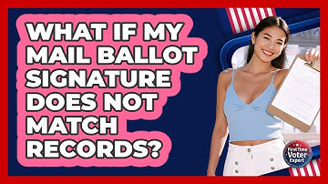 What If My Mail Ballot Signature Does Not Match Records?