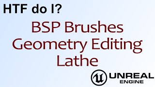 HTF do I? Geometry Editing: Lathe ( UE4 )