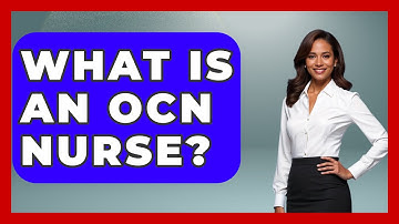 What Is An OCN Nurse? - Nursing Knowledge Exchange
